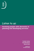 Listen to Us: Involving people with dementia in planning and developing services